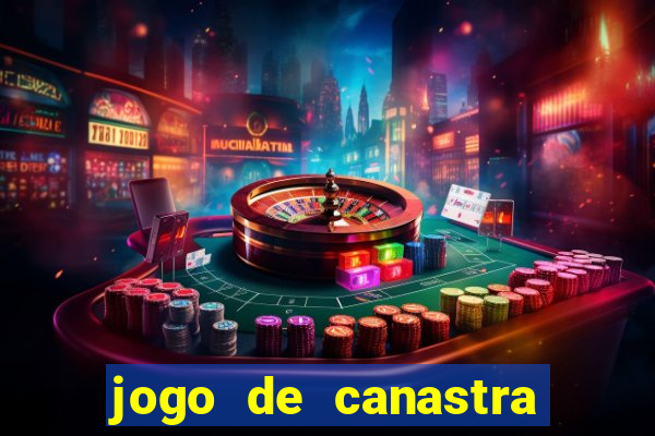 jogo de canastra valendo dinheiro